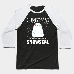 Christmas Is Better With A Snowseal - Christmas cute snow seal gift Baseball T-Shirt